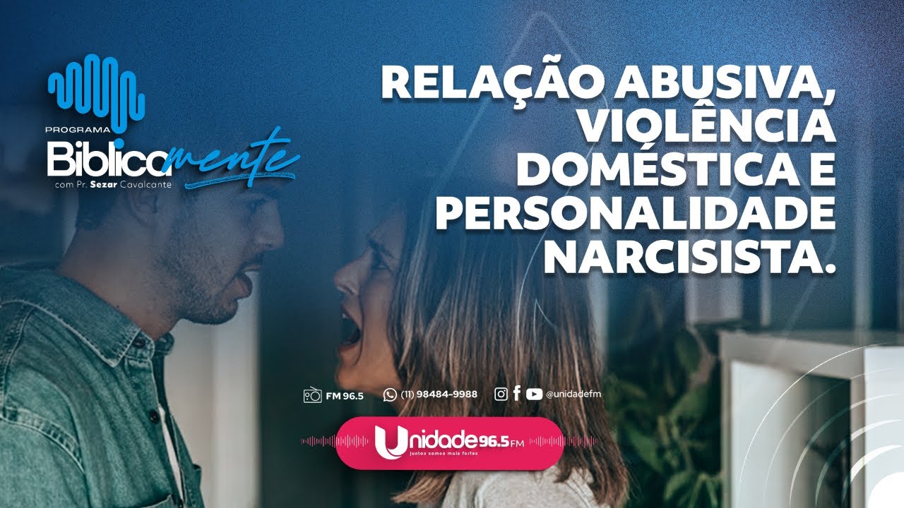 RELAÇÃO ABUSIVA, VIOLÊNCIA DOMÉSTICA E PERSONALIDADE NARCISISTA - ESPECIAL SEMANA DOS NAMORADOS