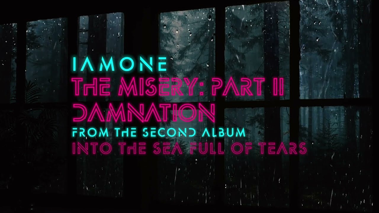 IAMONE - THE MISERY: PART II - DAMNATION (Full Album Stream)