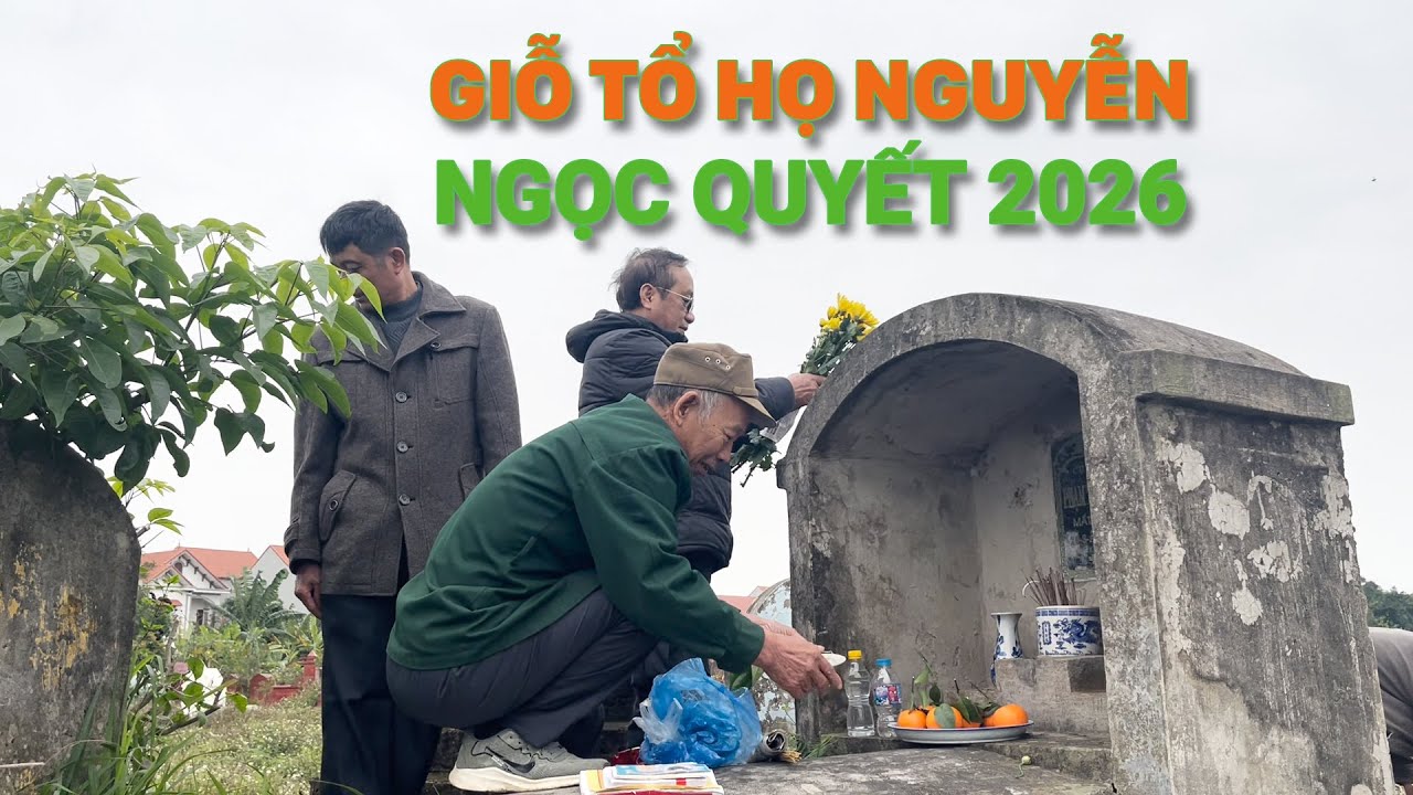 Giỗ tổ Họ Nguyễn - Ngọc Quyết  - 2026