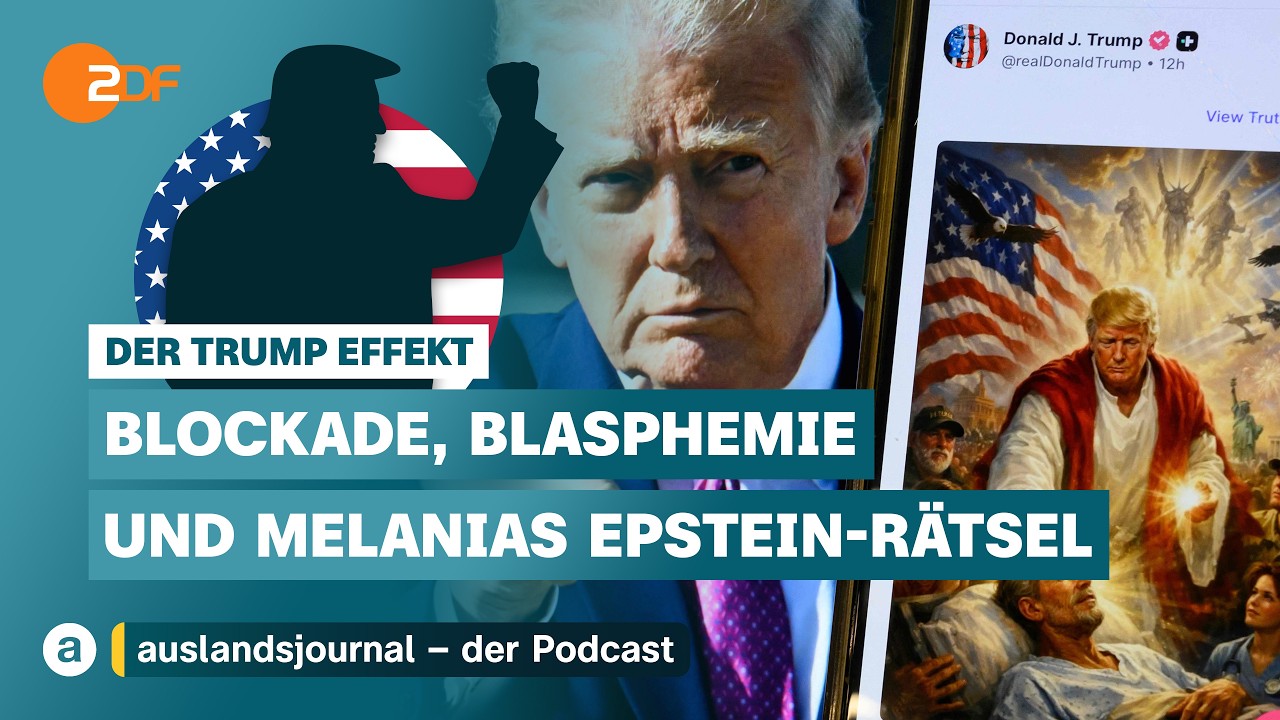 Blockade, Blasphemie und Melanias Epstein-R&auml;tsel | Der Trump Effekt #53 | auslandsjournal - Podcast