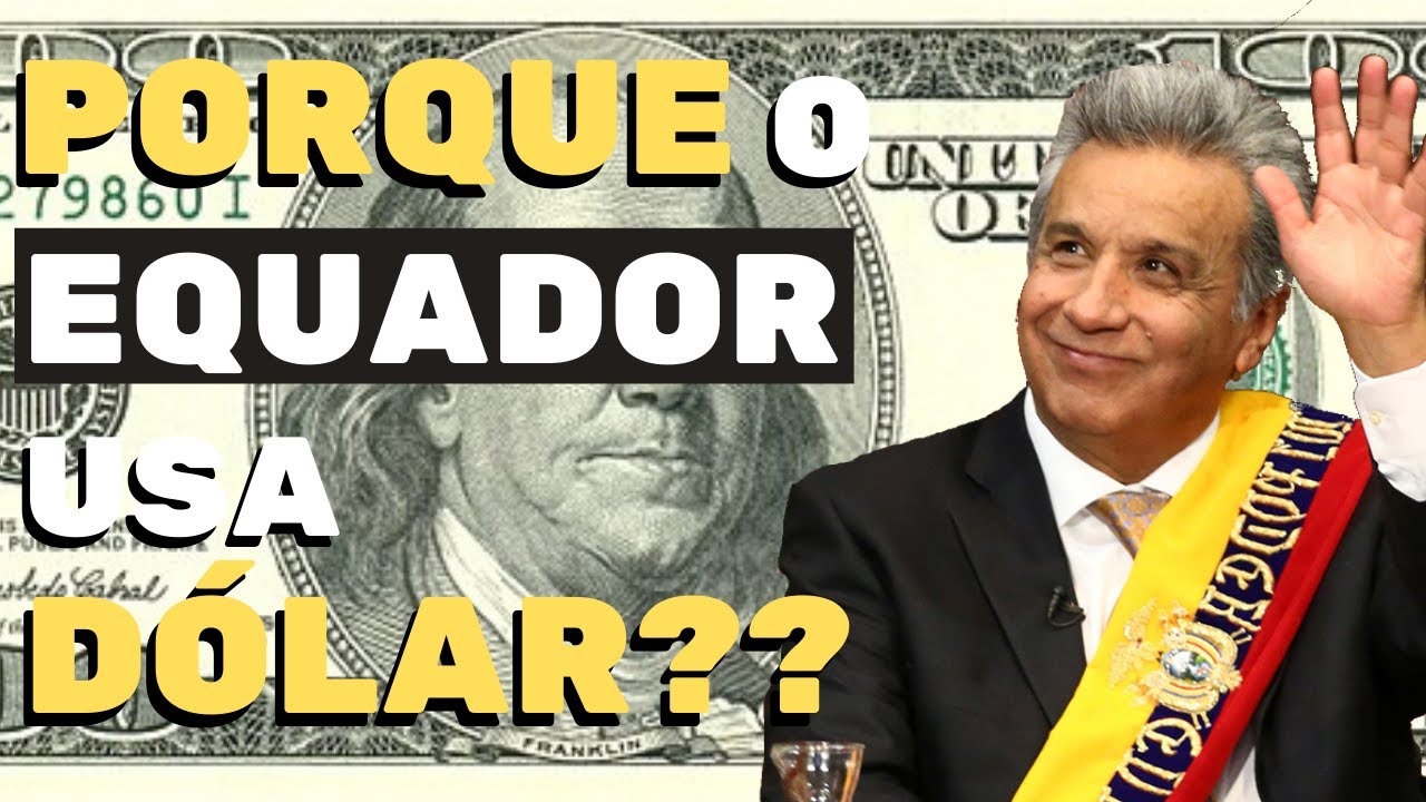 PORQUE O EQUADOR USA DÓLAR? Entenda o processo de dolarização do País e como ele se reergueu