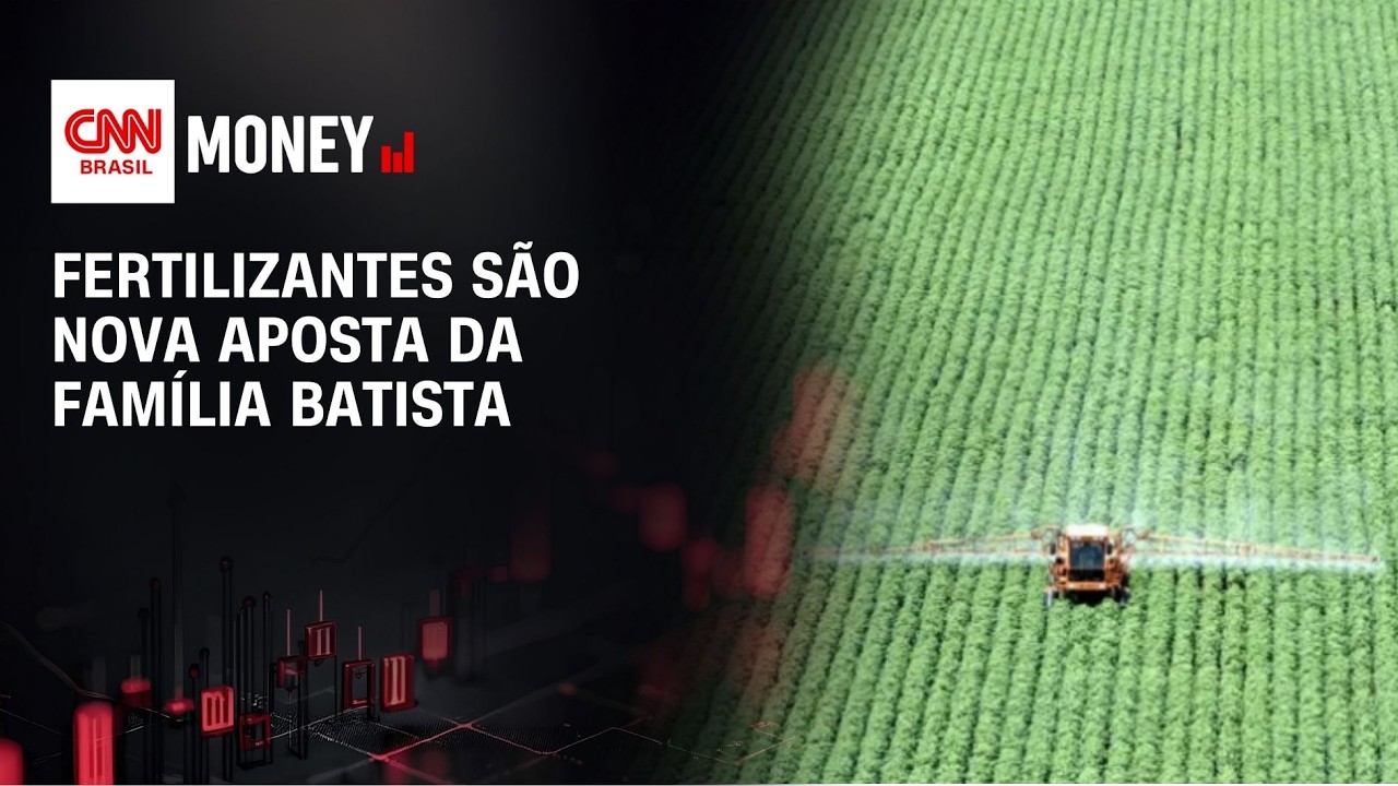 Fertilizantes são nova aposta da família Batista | ABERTURA DE MERCADO