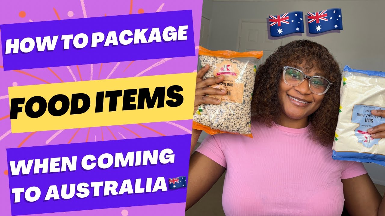 How to package food items when coming to Australia | Things you need to know| Immigration standards