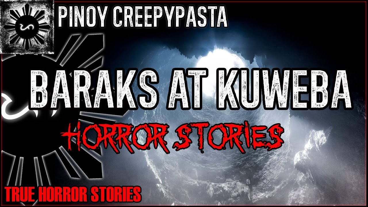 Baraks At Kuweba Horror Stories  | True Horror Stories | Pinoy Creepypasta
