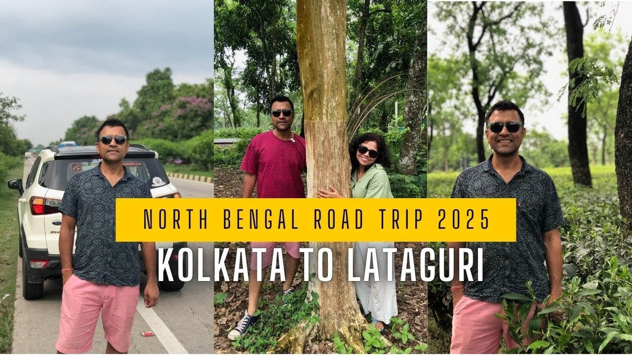 Kolkata to Lataguri by car - May 2025 -  North Bengal tour by self driven car