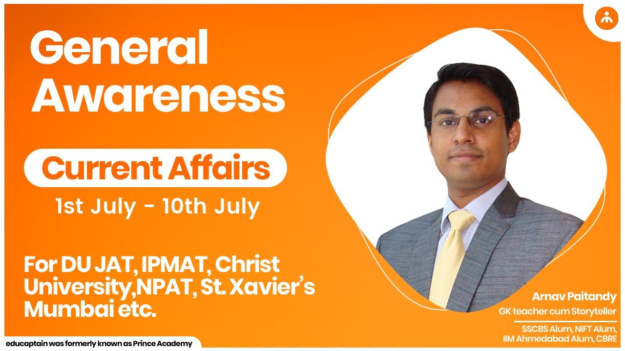 1st - 10th July 2021: Top Current Affairs For ENTRANCES (DUJAT, CUET, SET, IPU-CET, BBA, BMS, BCOM)