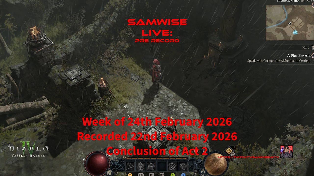 SamWise Live: Week of 17th Feb 2026 (Sun) Diablo IV conclusion of Act 2 