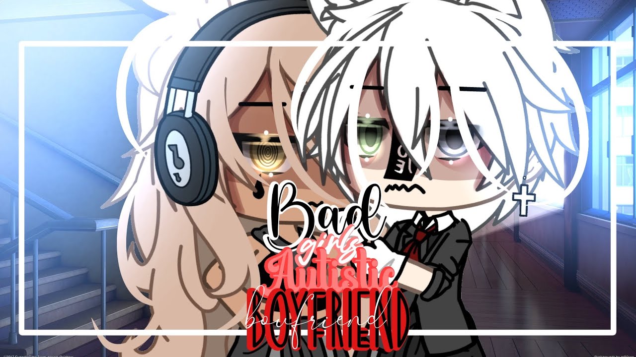 ▪↯☕↜Bad Girl's Boyfriend☕↝↯▪GLMM↑GACHALIFEMINIMOVIE🤍↓