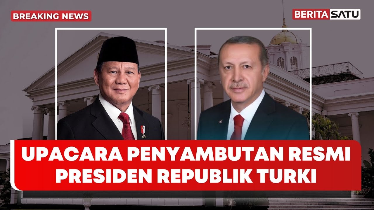 🔴 Breaking News | Upacara Kunjungan Kenegaraan Presiden Turki Erdogan di Istana Kepresidenan Bogor