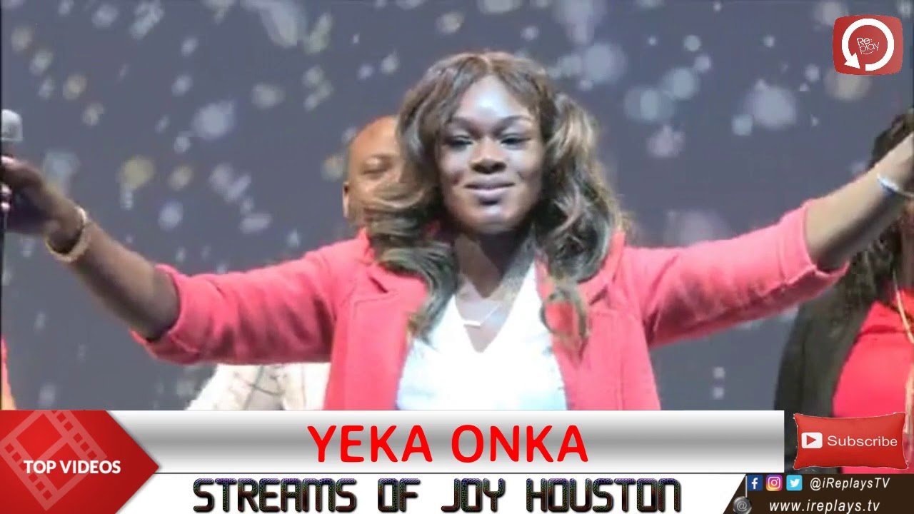 YEKA ONKA WORSHIP | STREAMS OF JOY HOUSTON