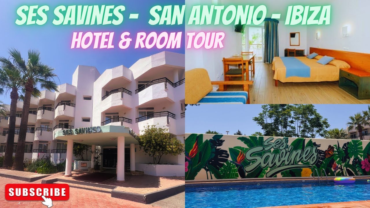 SES Savines, San Antonio Bay, Ibiza | 22/06/2025 | Hotel & Room Tour 💚