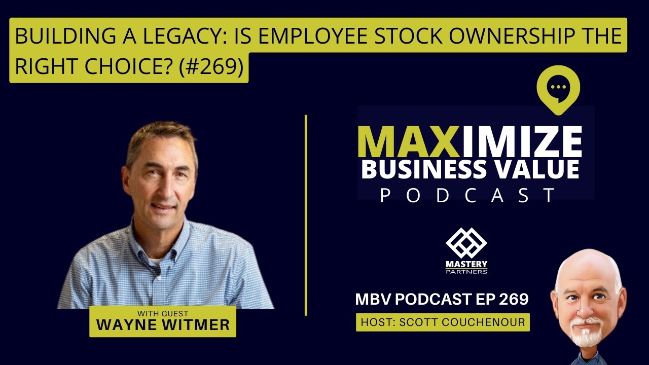 Building a Legacy: Is Employee Stock Ownership the Right Choice? - Part One (#269)
