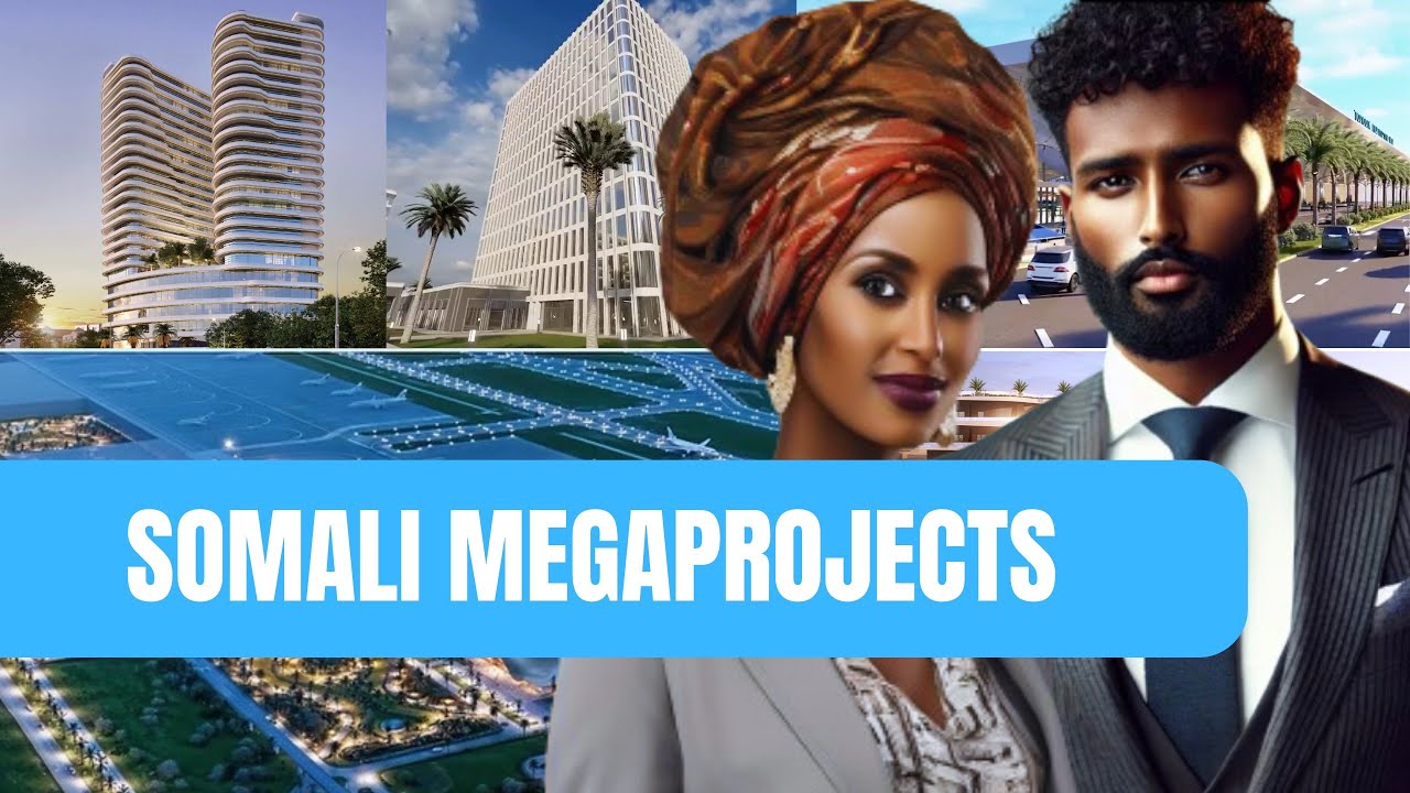 SOMALI MEGAPROJECTS Part One | SOMALI ENTERPRISE | #future #realestate #city #business
