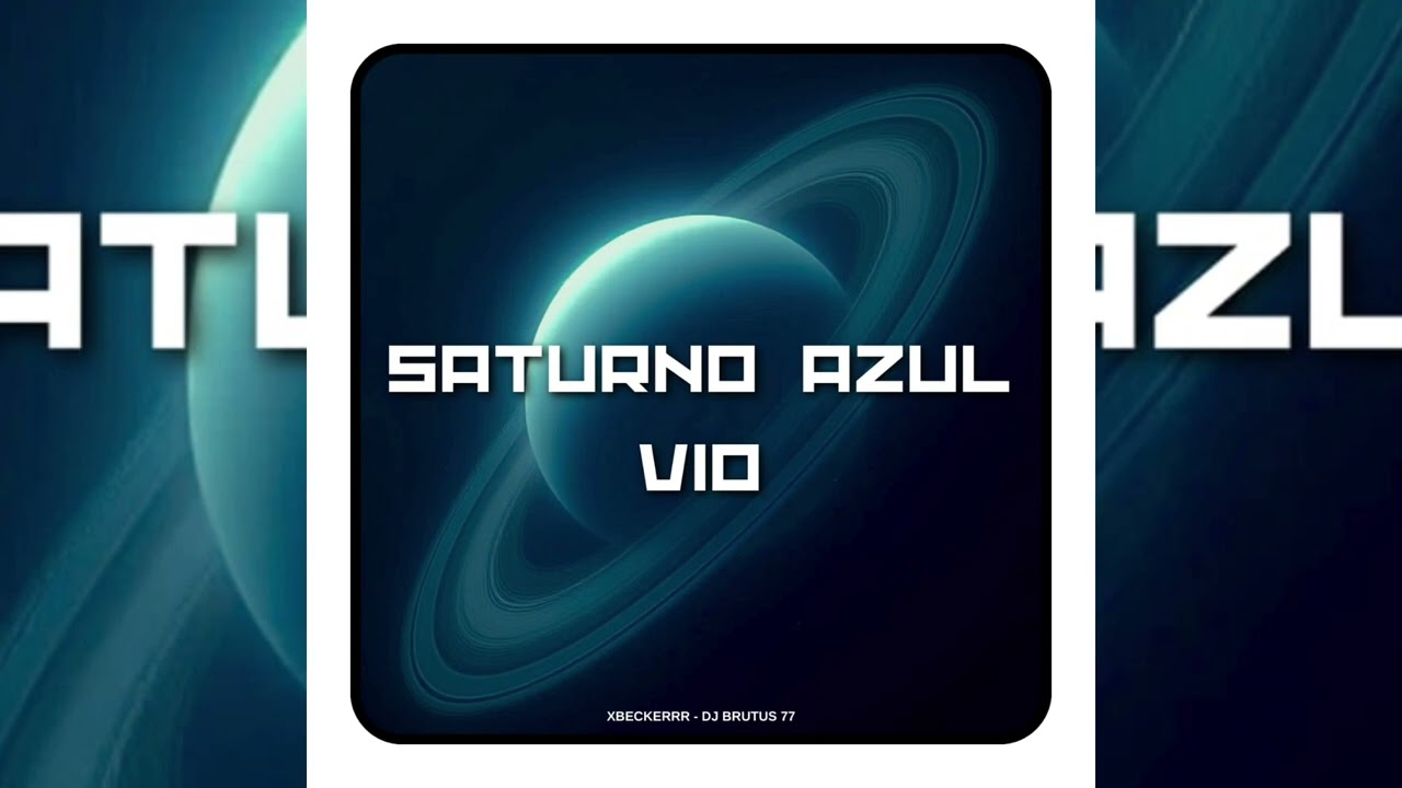SATURNO AZUL V10 - DJ BRUTOS 77 & DJ XBECKERRR