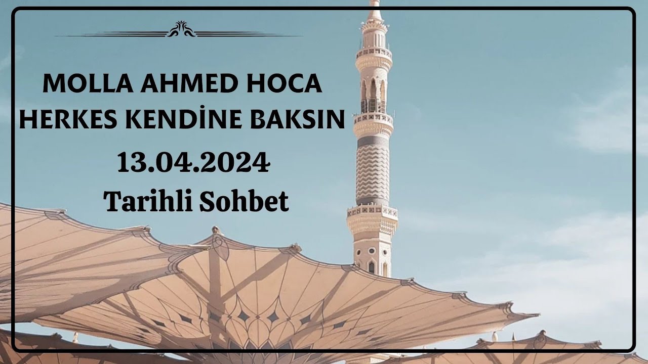 MOLLA AHMED HOCA: HERKES KENDİNE BAKSIN