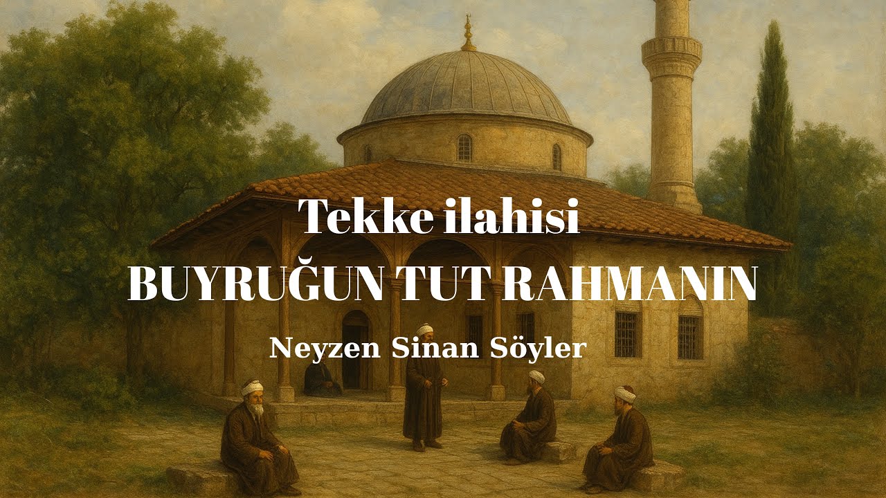 Buyruğun Tut Rahmanın / Neyzen Sinan S&ouml;yler