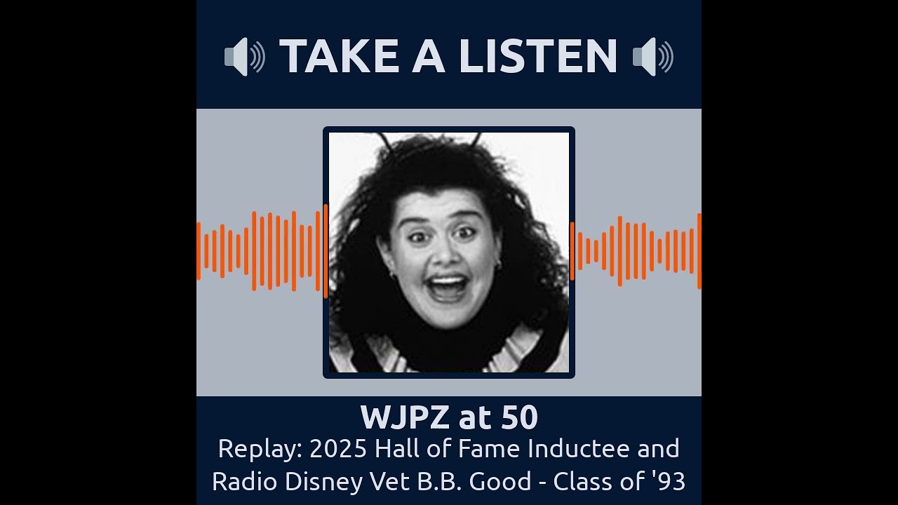 WJPZ at 50 - Replay: 2025 Hall of Fame Inductee and Radio Disney Vet B.B. Good - Class of '93