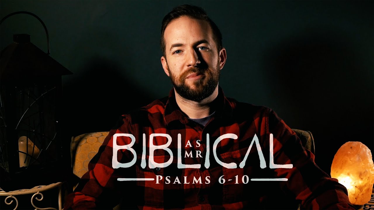 Biblical ASMR Psalms 6-10 Soft-Spoken Reading for Sleep with Crackling Fire