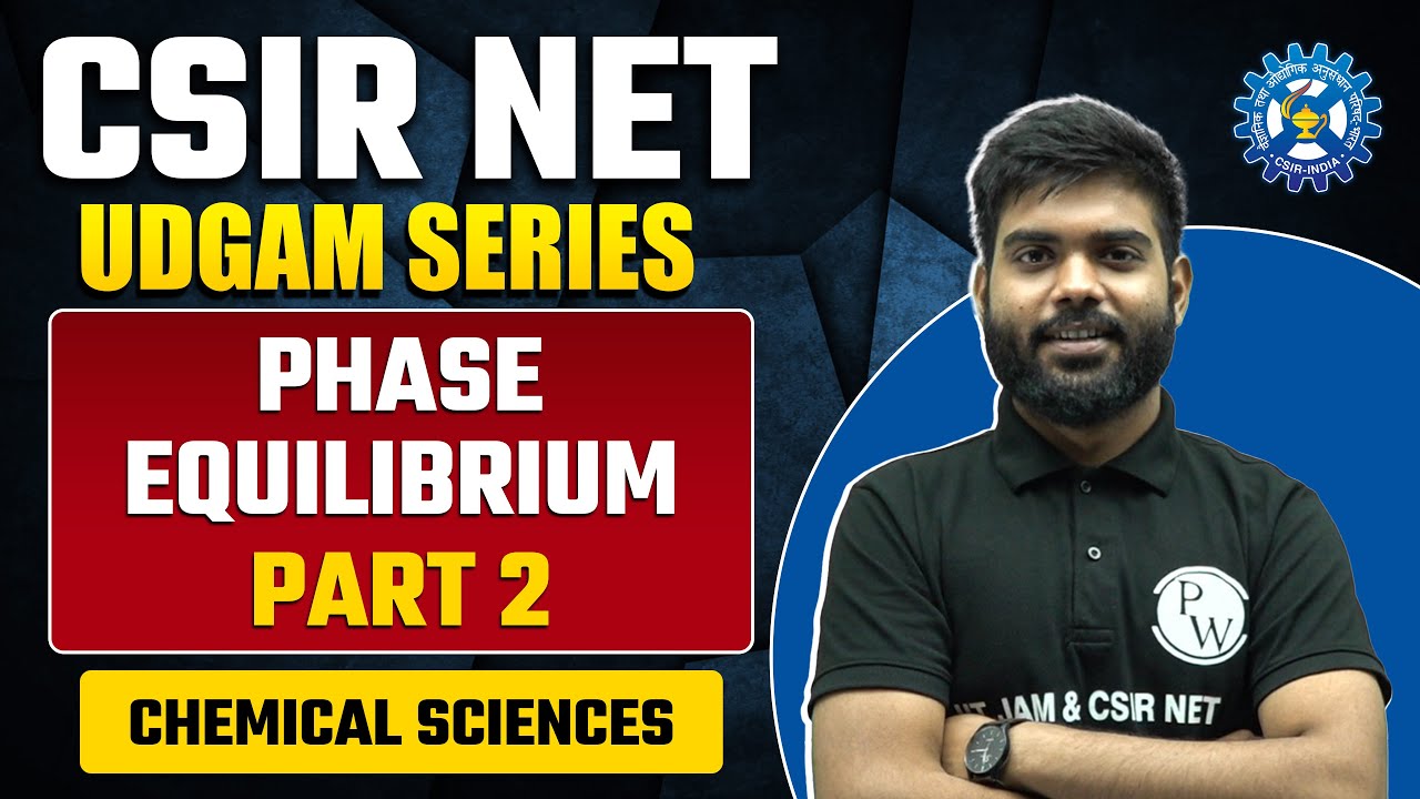Phase Equilibrium Part 2 : CSIR NET Chemical Science