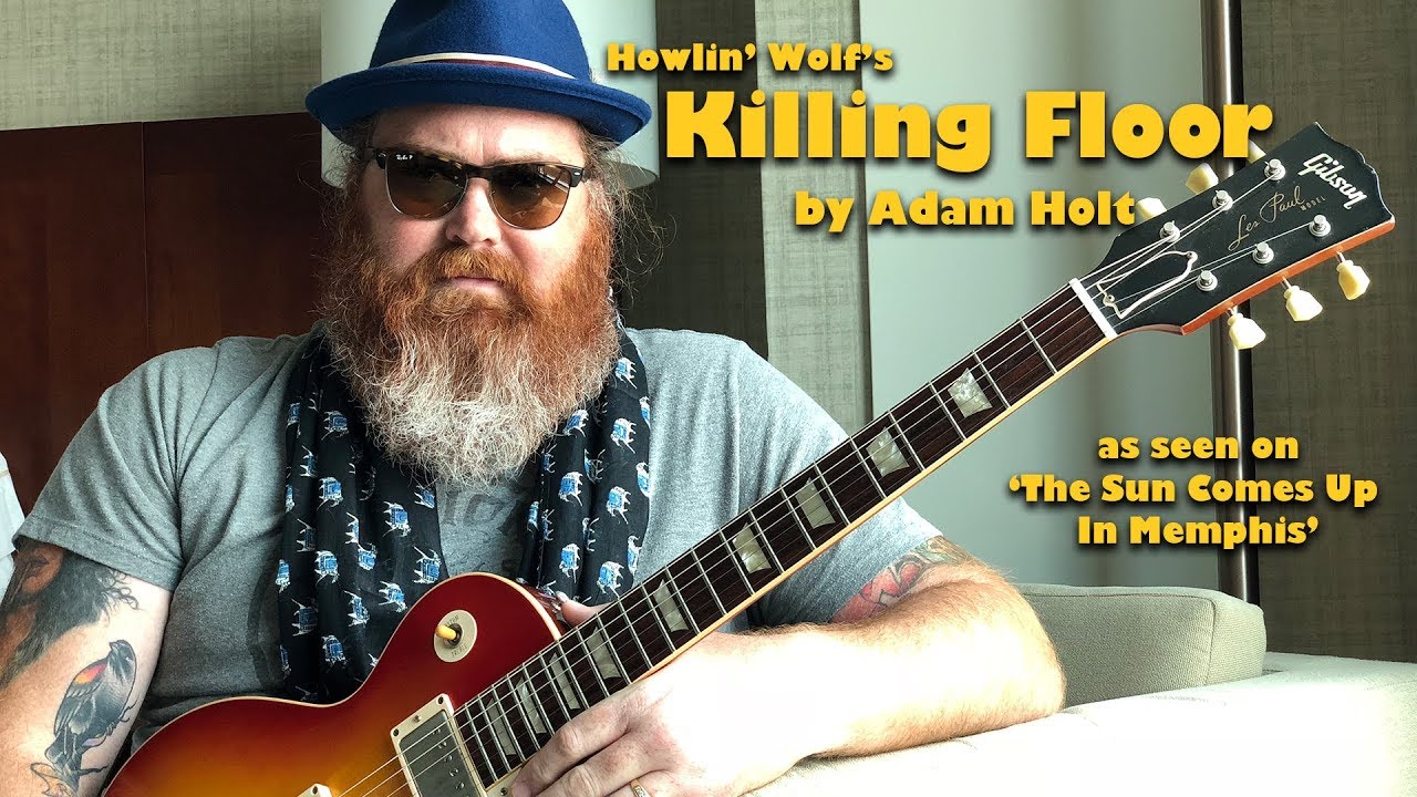 Howlin' Wolf 'Killing Floor' (2018) - Adam Holt at Sun Studio in Memphis, TN