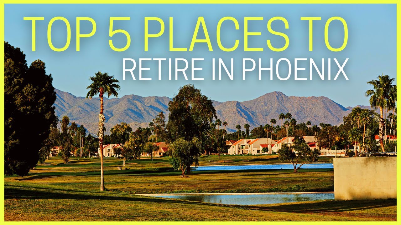 Top 5 Places to Retire in the Phoenix Metro Area
