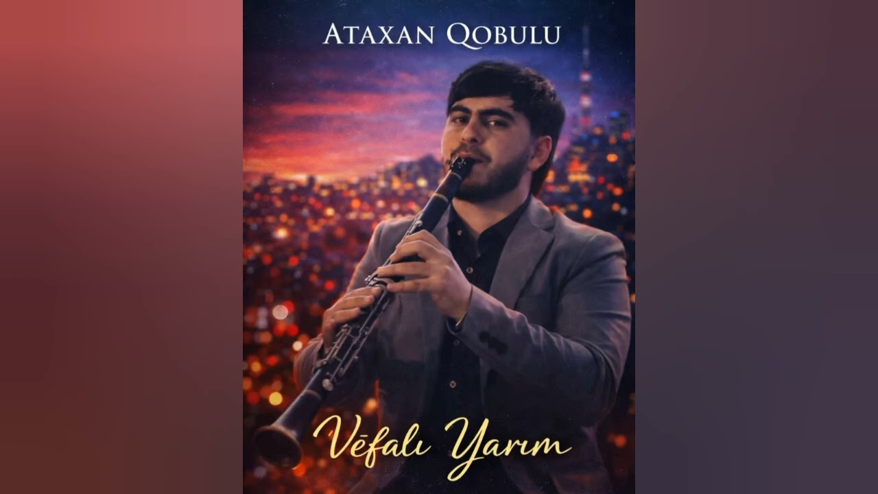 Ataxan Qobulu vefali yarim 2026 