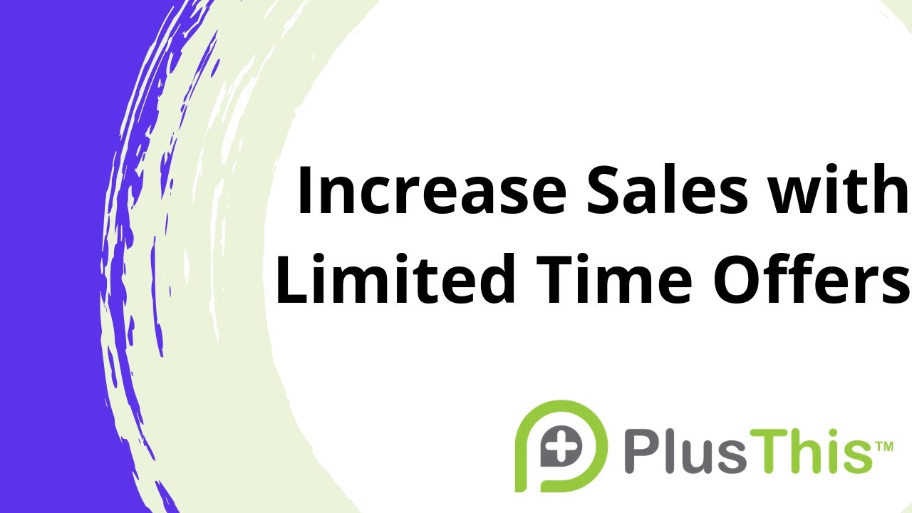 How PlusThis Increased Sales by 25% Using Limited Time Offers