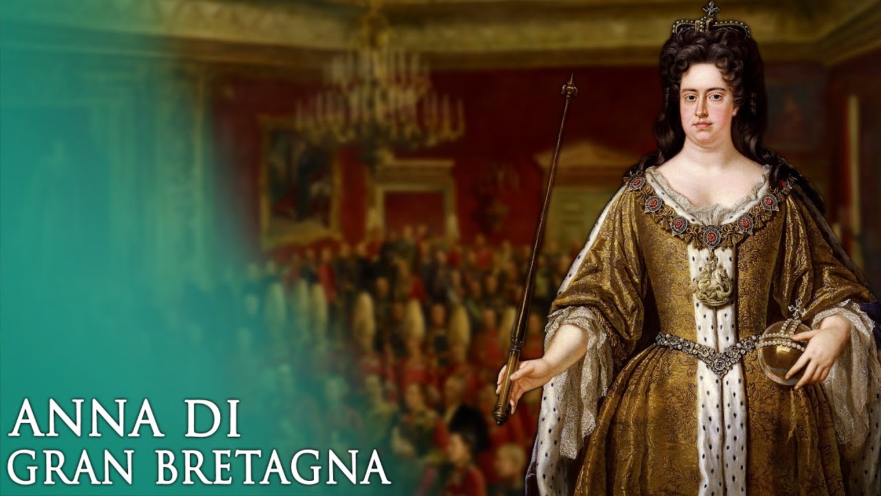 Anna di Gran Bretagna: l'ultima Regina del casato Stuart