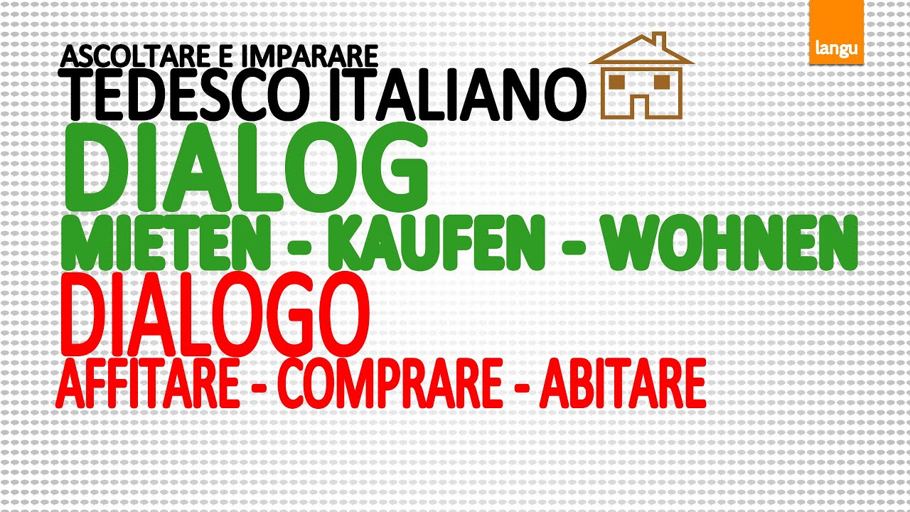 Italienischkurs - Dialog-Sätze - Immobilien / Corso tedesco italiano - dialogo - immobile