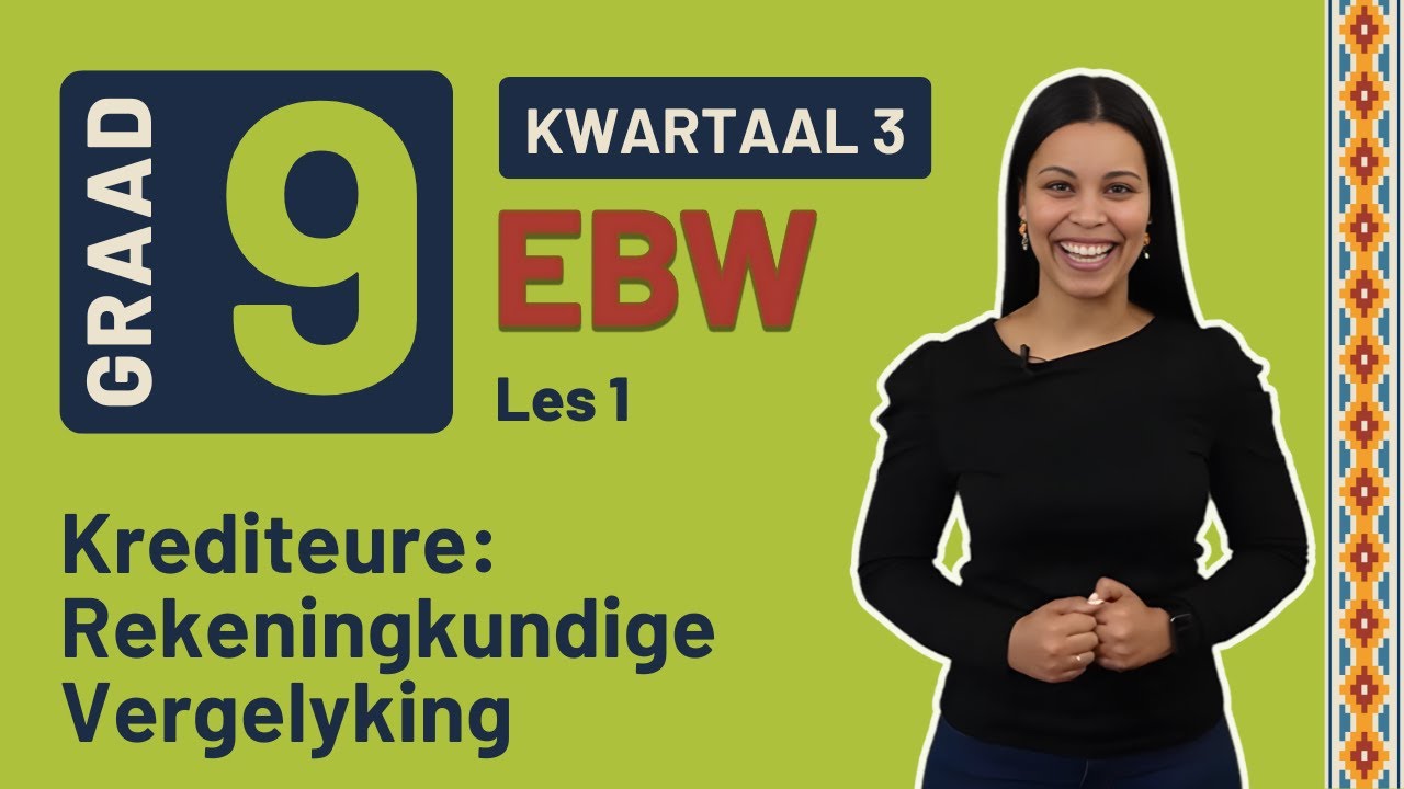 Gr9 EBW: Fin. Gelet. | Kwartaal 3 | Les 1 | Krediteure: Rekeningkundige Vergelyking