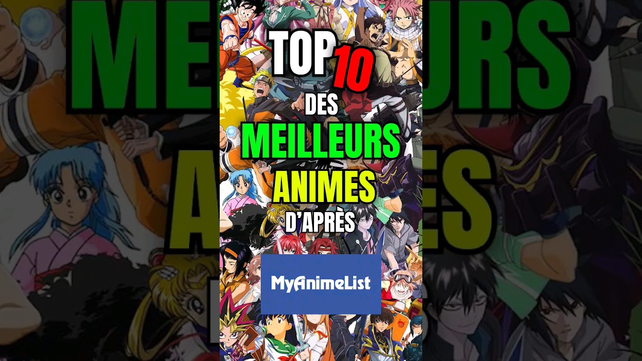Les Meilleurs Anime d'Apr&egrave;s MyAnimeList