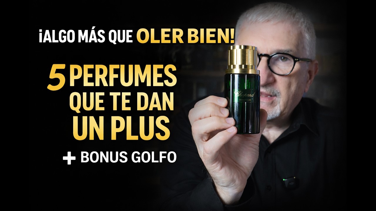 ¡ALGO MAS QUE OLER BIEN! 5 PERFUMES QUE TE DAN UN PLUS + BONUS GOLFO