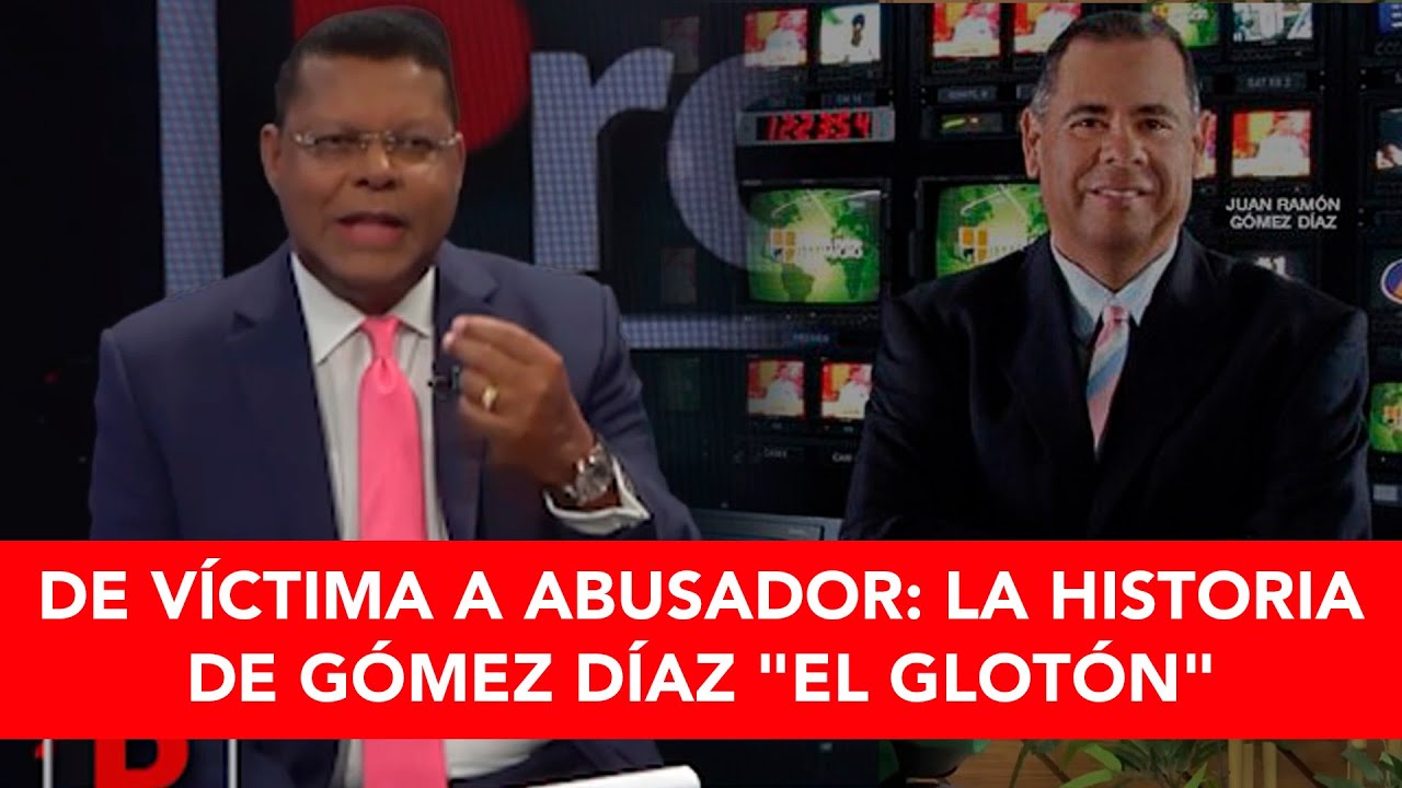 Dany Alcántara narra cómo Gómez Díaz "El glotón" pasó de víctima a abusador