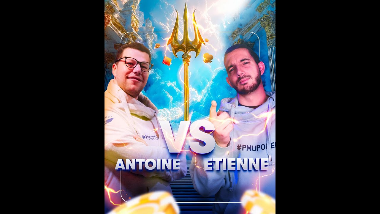 🔱Battle Antoine vs Etienne Round 2✨PMU Poker Championship🏆