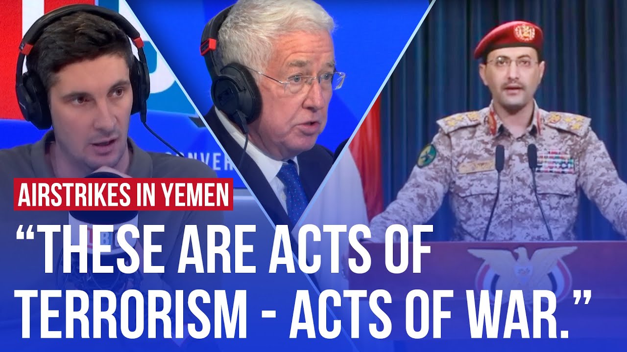 LBC debate: UK and US launch airstrikes on Houthi rebels in Yemen