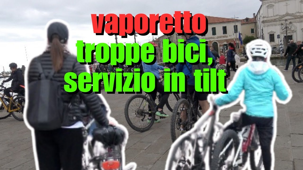 TRAGHETTI INSUFFICIENTI PER PELLESTRINA: TURISTI IN BICI MANDANO IN TILT IL SERVIZIO