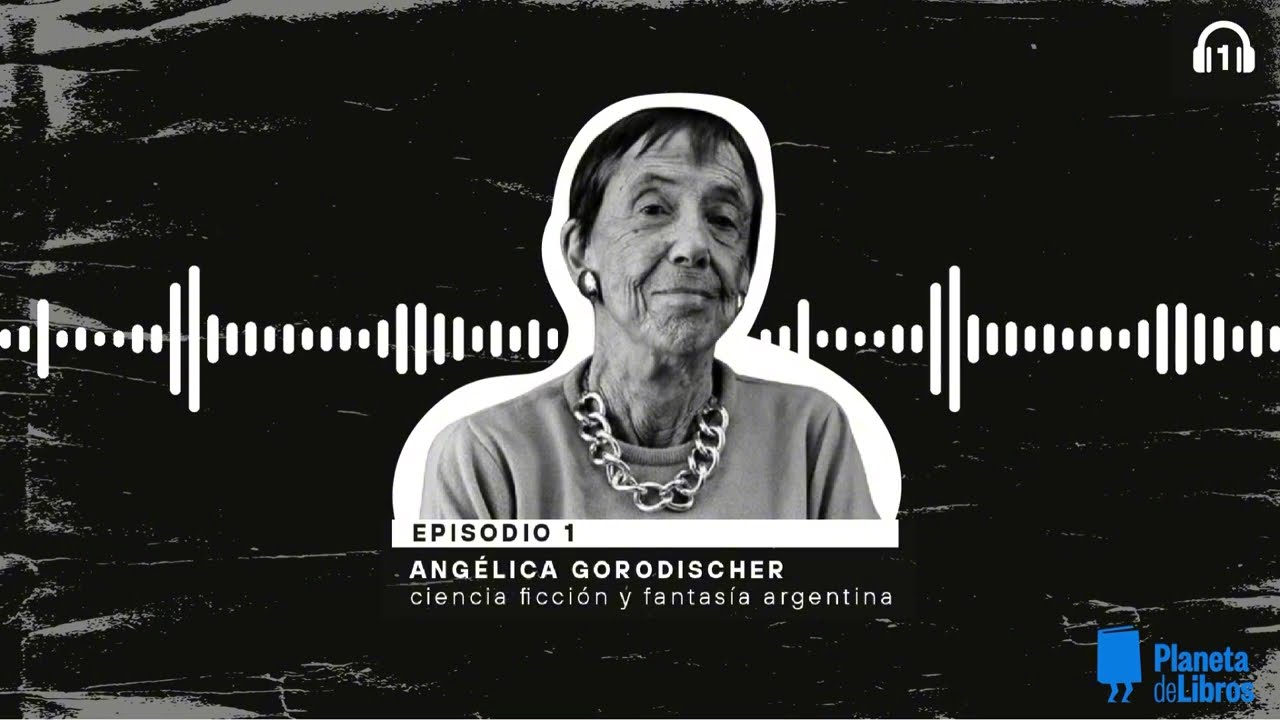 Angélica Gorodischer, ciencia ficción y fantasía argentina | Episodios de un futuro anterior 1