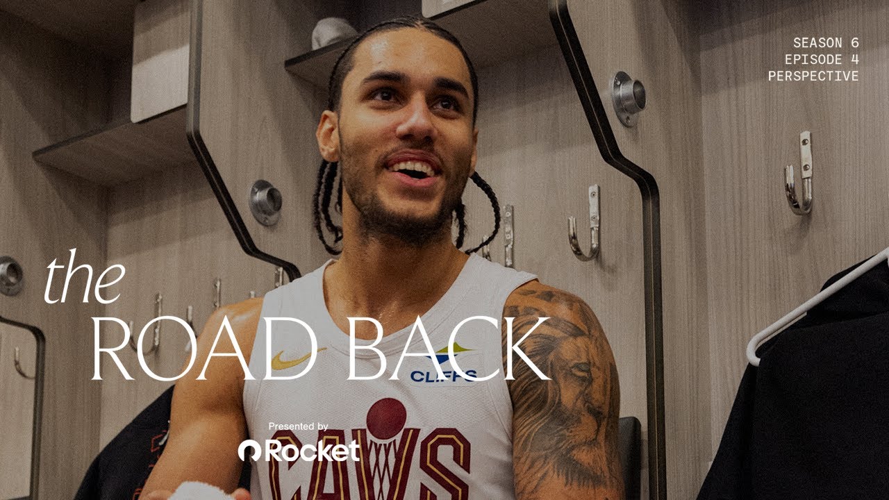 Cleveland Cavaliers All-Access - The Road Back -  Season 6, Episode 4: Perspective