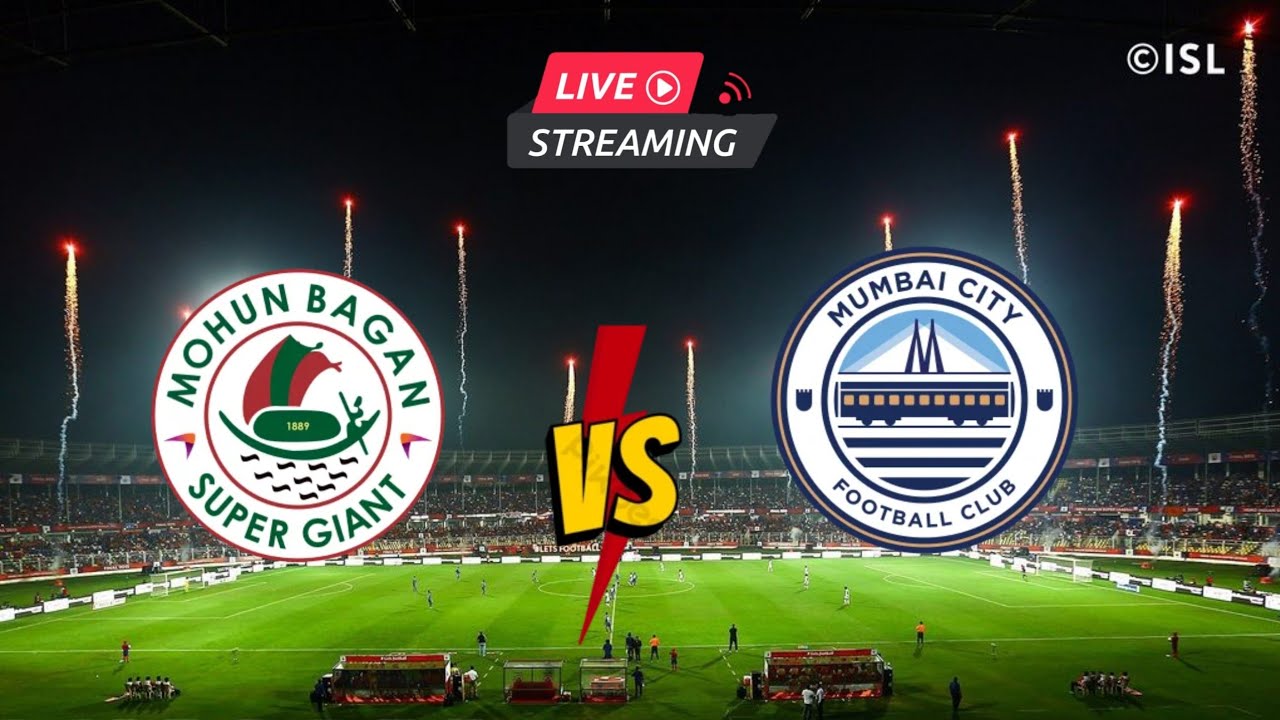 Mohunbagan SG vs Mumbai City Fc Today Live Match Reaction 🔥