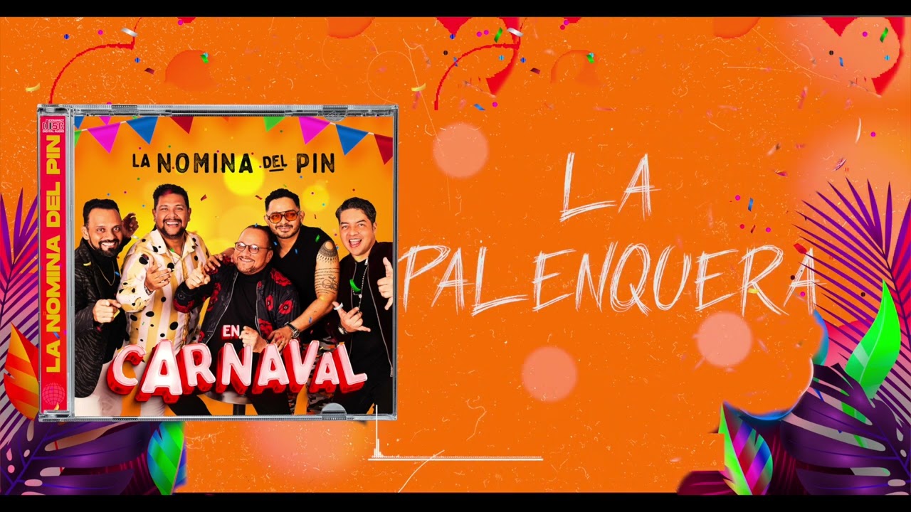 La Palenquera - La Nómina Del Pin en Carnaval