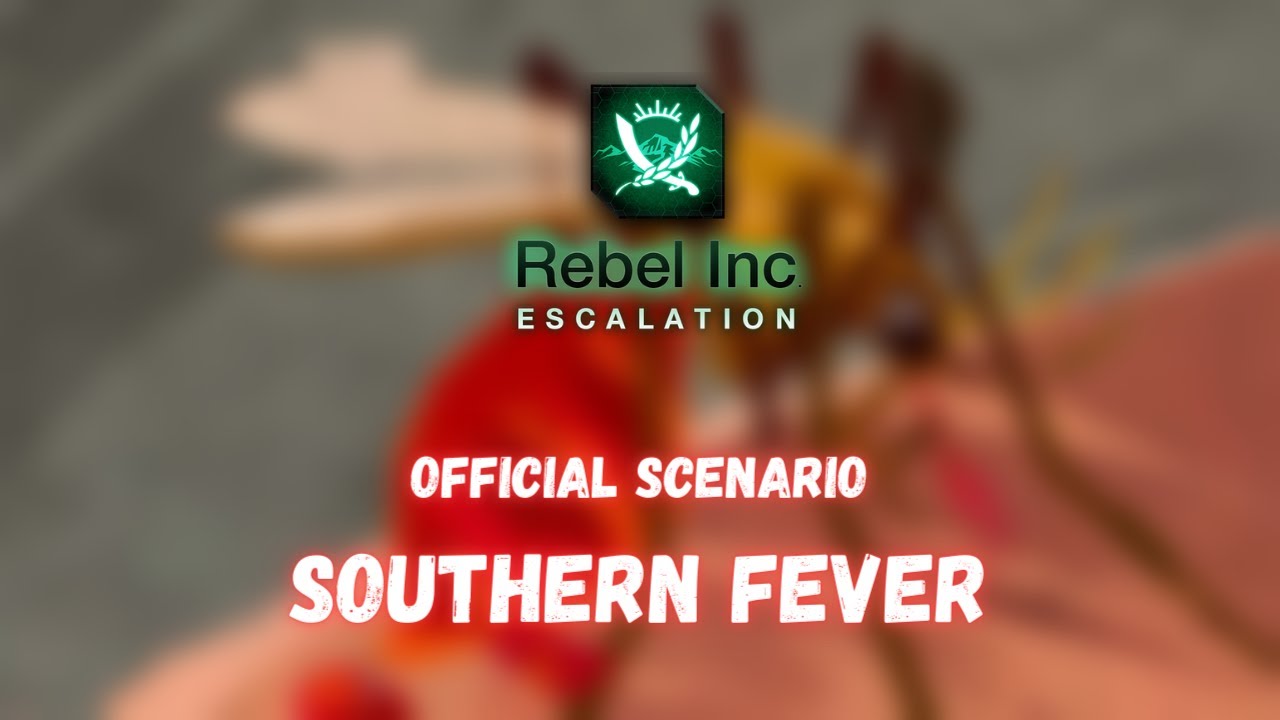 Rebel Inc: Official Scenarios — Southern Fever (Mega Brutal)