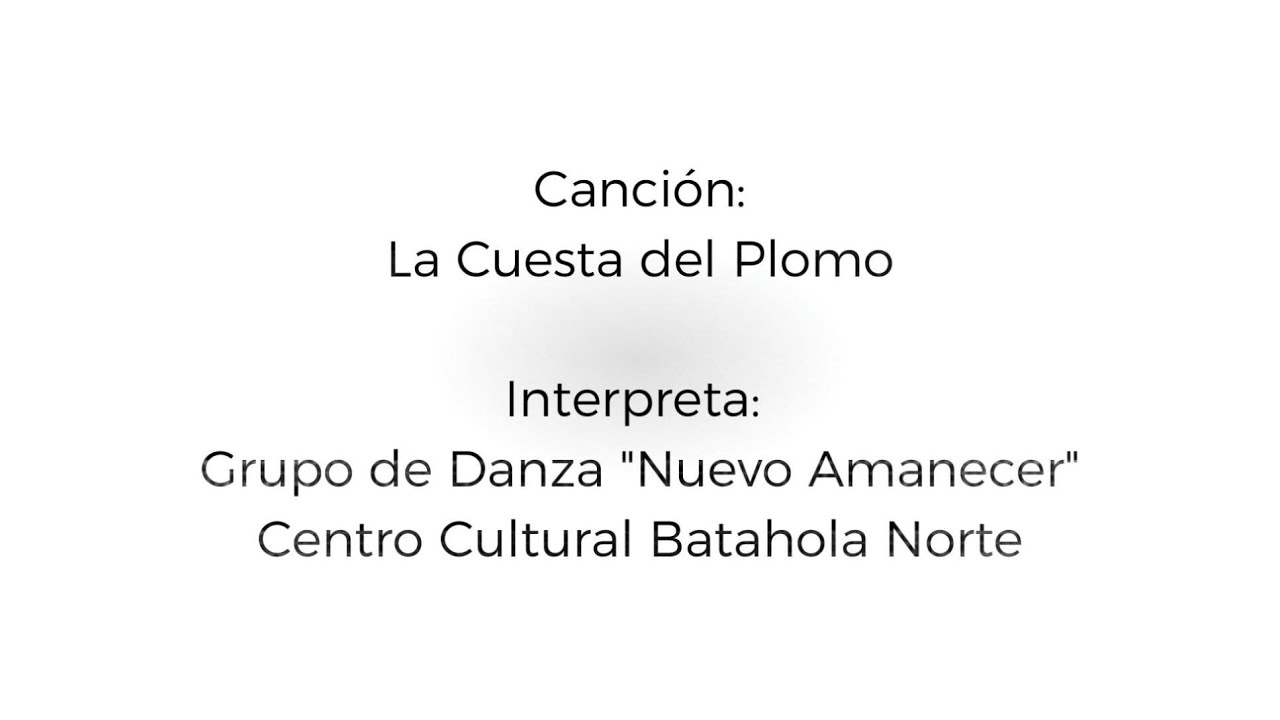 La Cuesta del Plomo - Grupo de Danza Nuevo Amanecer - CCBN