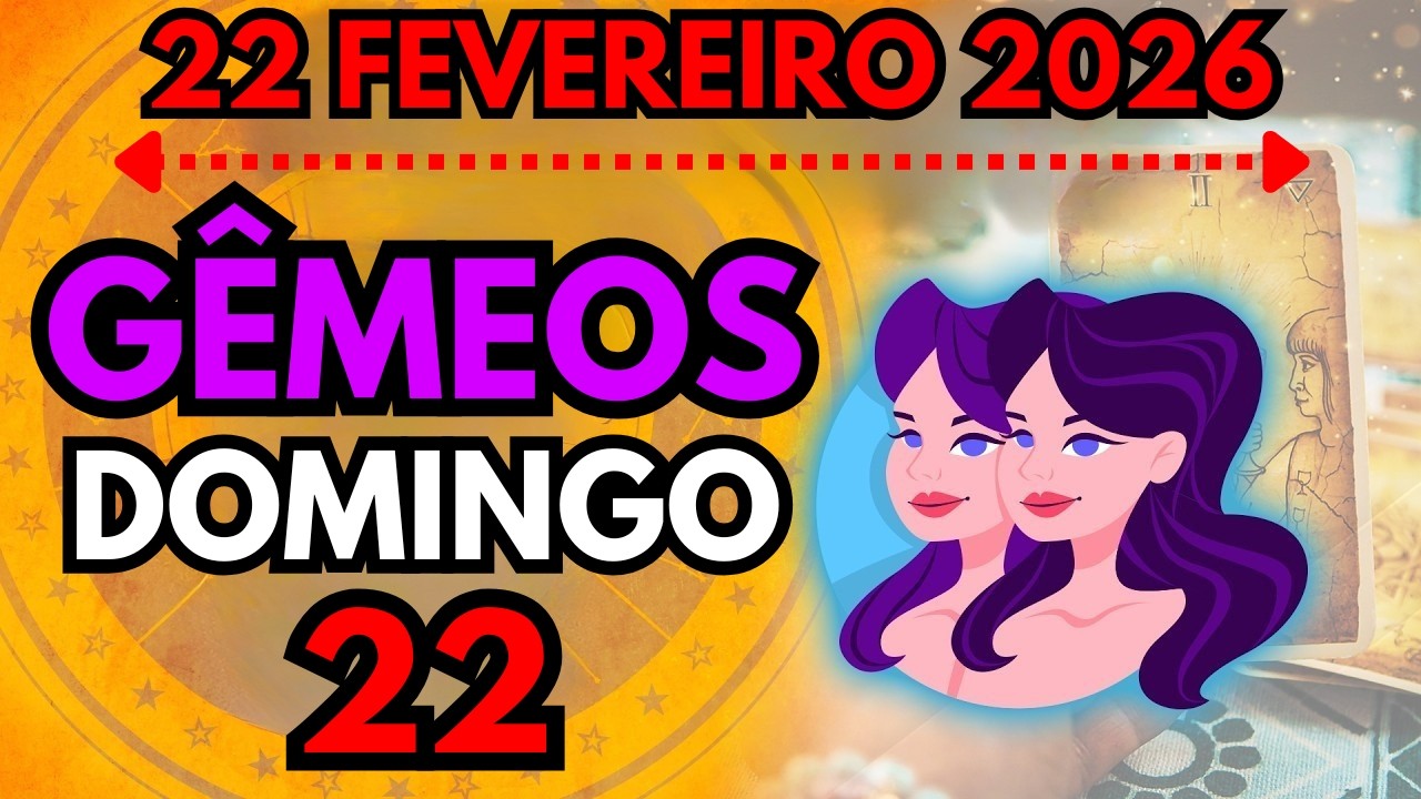 GÊMEOS ♊ 😱ISTO PODE💪 MUDAR SUA VIDA🏆 Horóscopo para hoje, 22 de fevereiro de 2026 🔮#horóscopo