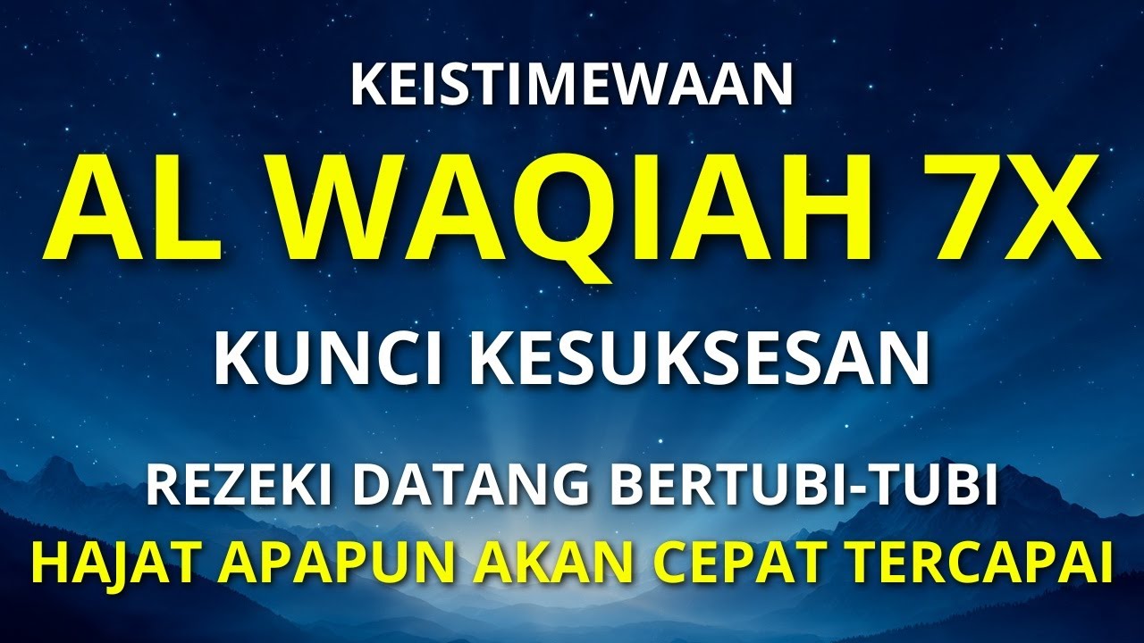 Surat Al WAQIAH 7x, dengarkan hutang lunas, Rezeki datang dari berbagai arah, Bacaan Al Quran Merdu