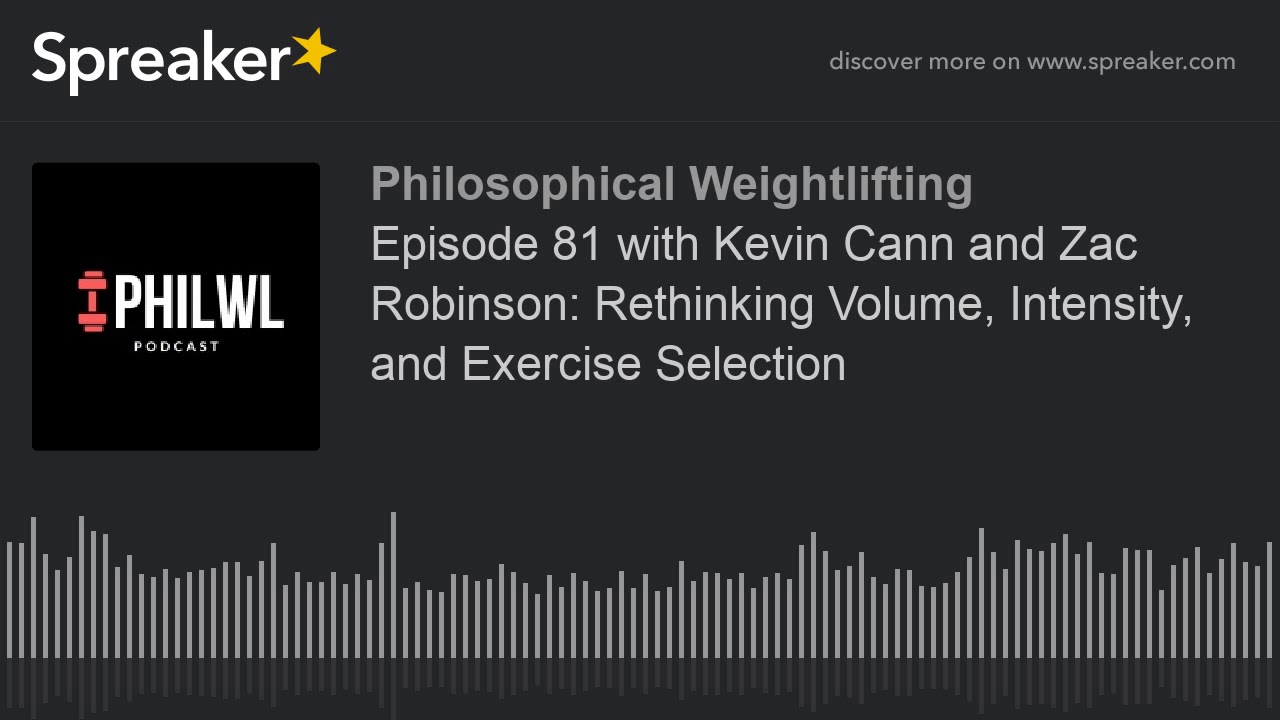 Episode 81 with Kevin Cann and Zac Robinson: Rethinking Volume, Intensity, and Exercise Selection