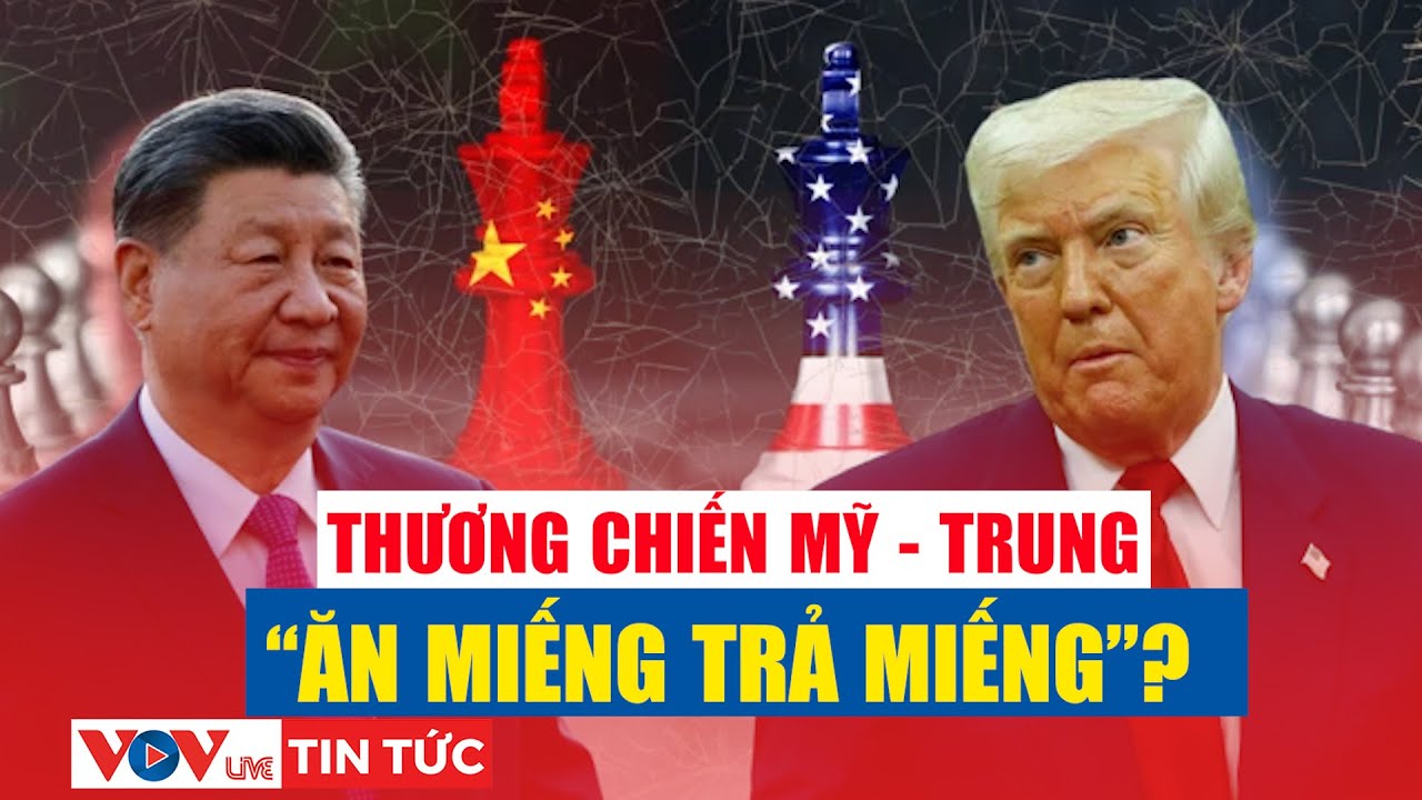 Mỹ - Trung &ldquo;ăn miếng trả miếng: Thuế Cảng b&ugrave;ng nổ, c&uacute; đ&aacute;nh dầu ăn g&acirc;y sốc n&ocirc;ng sản | VOV Live