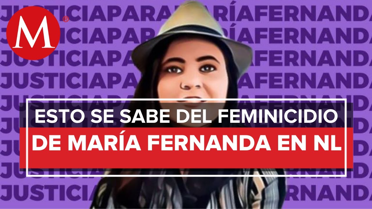 María Fernanda murió el día que se registró su desaparición, asegura fiscal de Nuevo León