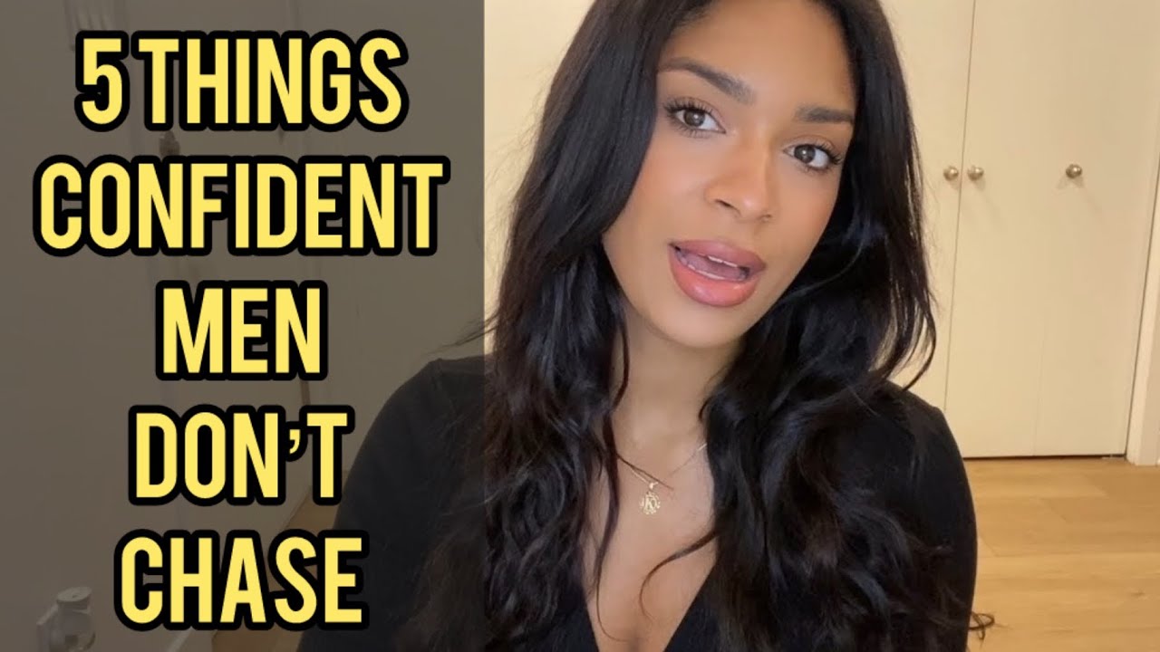 5 Things Confident Men Never Chase
