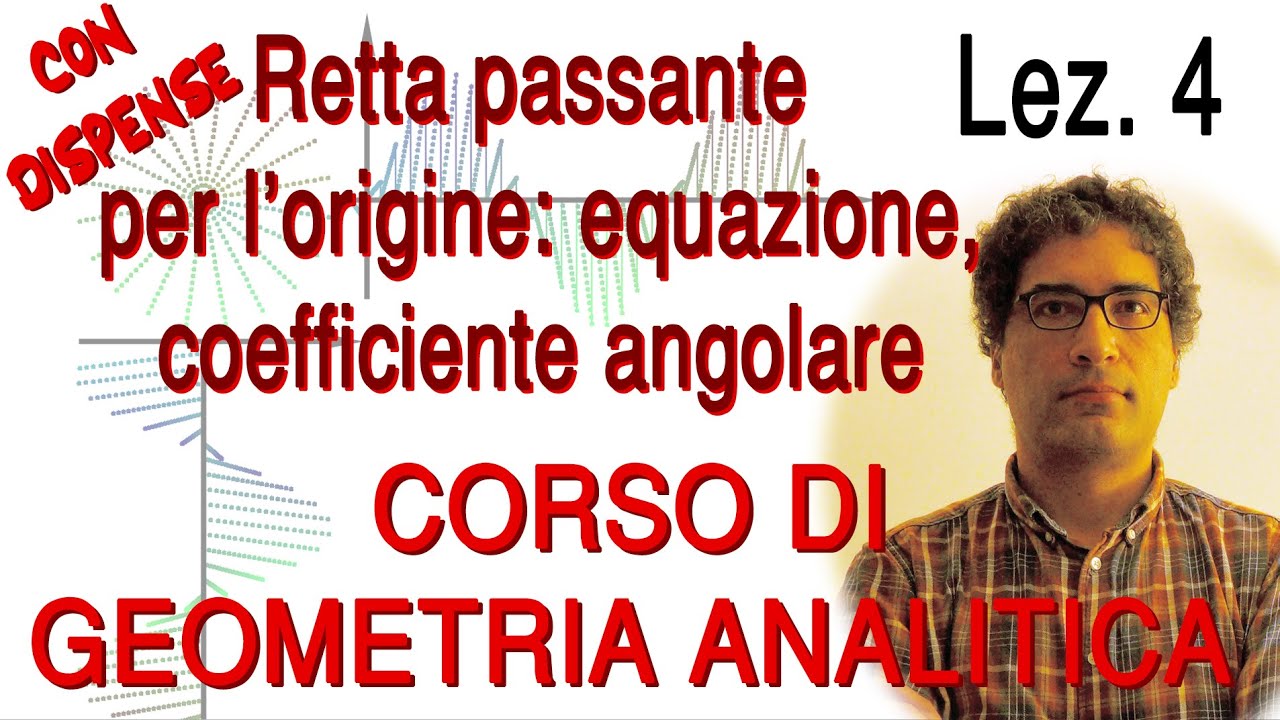 Lez. n. 4 La retta passante per l'origine: equazione y=mx, coefficiente angolare; esercizi