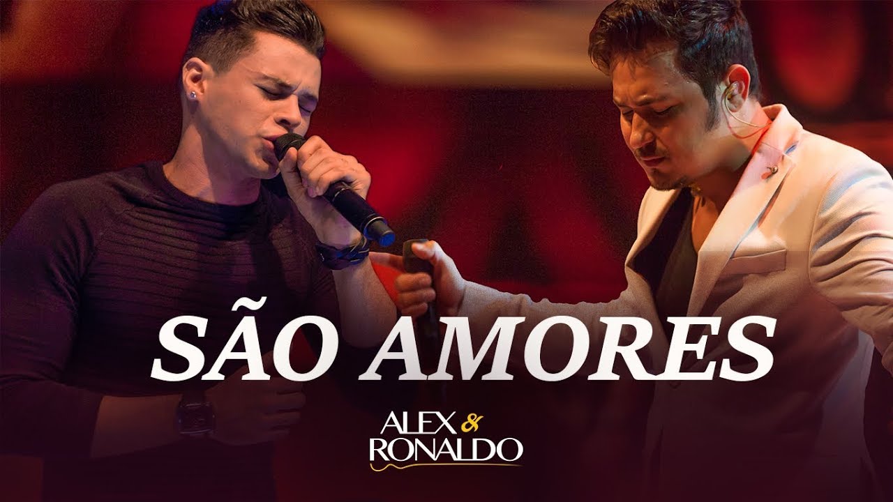 Alex e Ronaldo - São Amores - Dvd Oficial 2017